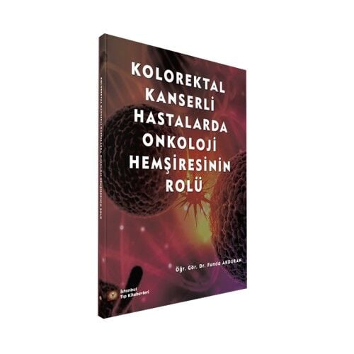 Kolorektal Kanserli Hastalarda Onkoloji Hemşiresinin Rolü