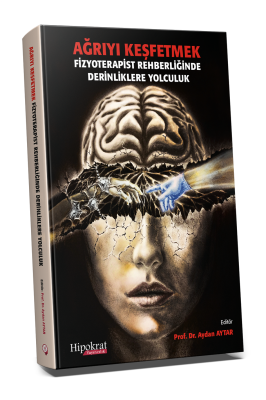 Ağrıyı Keşfetmek Fizyoterapist Rehberliğinde Derinliklere Yolculuk