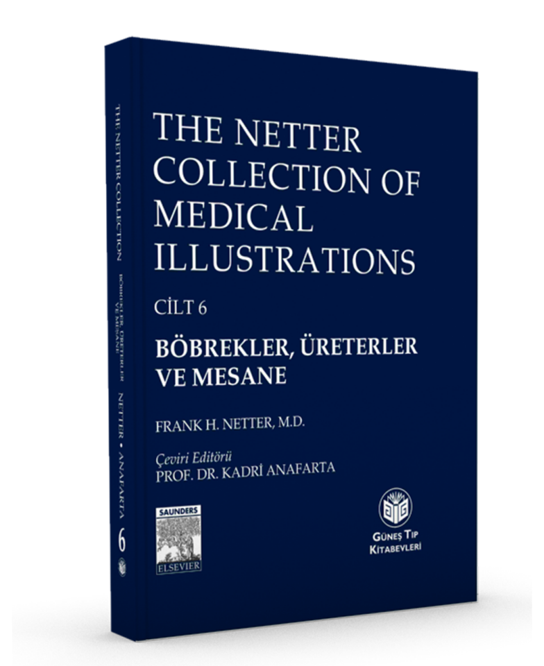 The Netter Collection of Medical Illustrations : Böbrekler, Üreterler ve Mesane