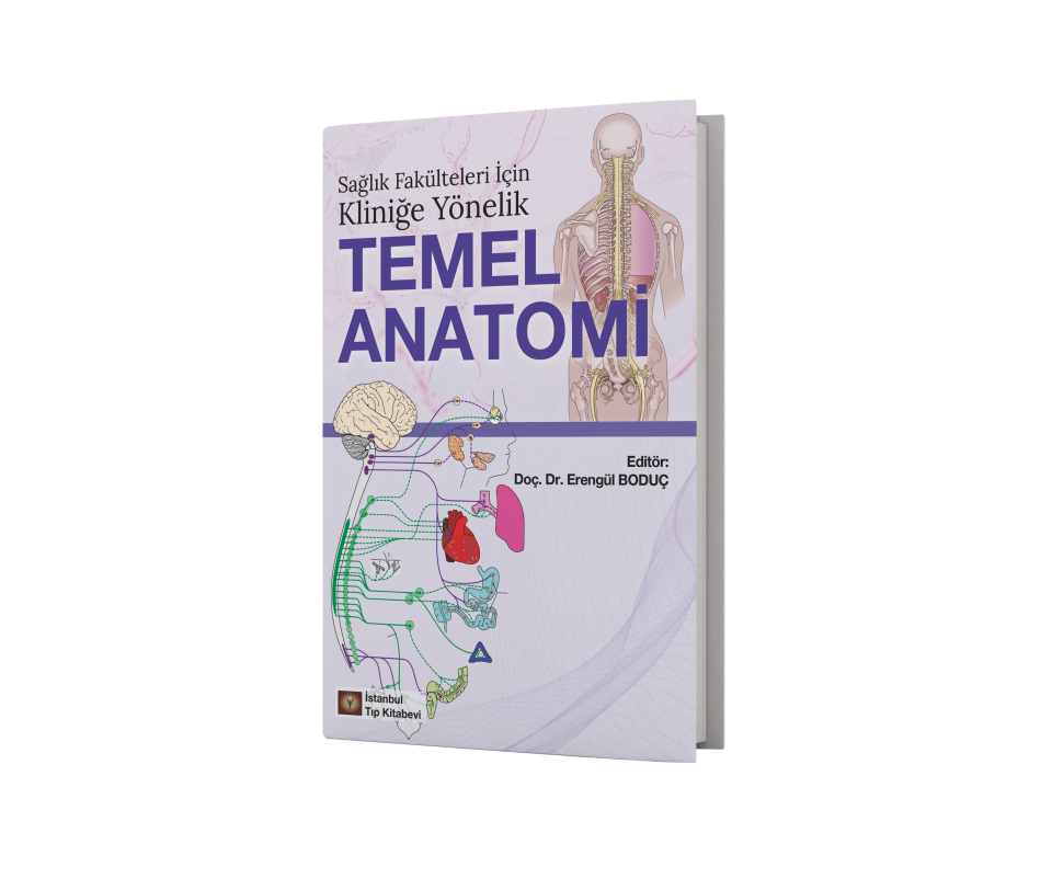 Sağlık Fakülteleri İçin Kliniğe Yönelik Temel Anatomi