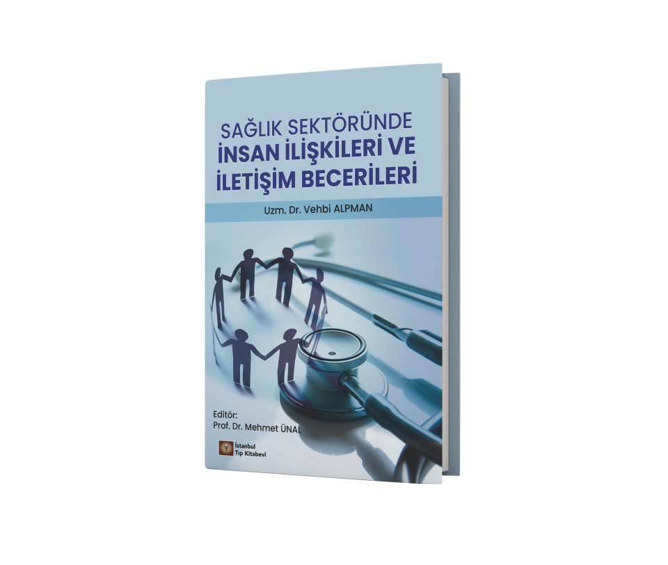 Sağlık Sektöründe İnsan İlişkileri ve İletişim Becerileri