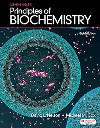 Lehninger Principles of Biochemistry 8th Ed.