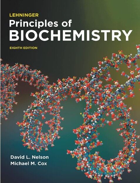 Lehninger Principles of Biochemistry 8th Ed.