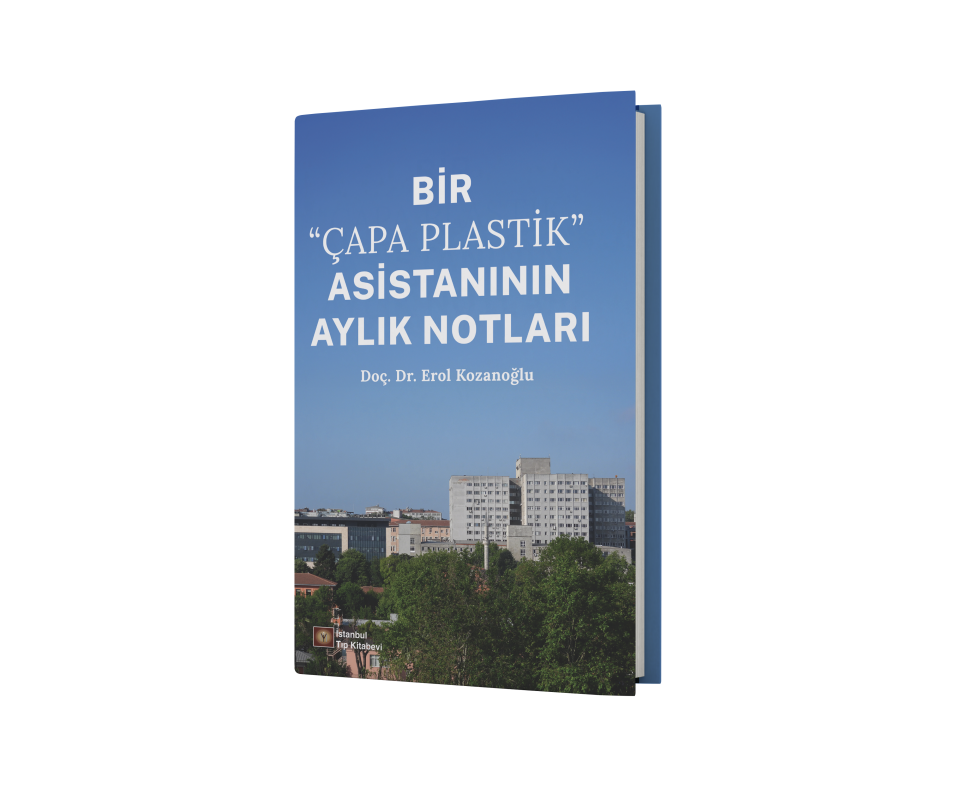 Bir Çapa Plastik Asistanının Aylık Notları