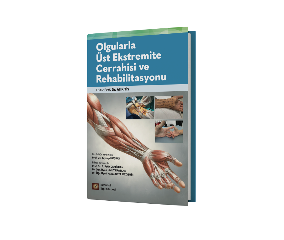 Olgularla Üst Ekstremite Cerrahisi ve Rehabilitasyonu