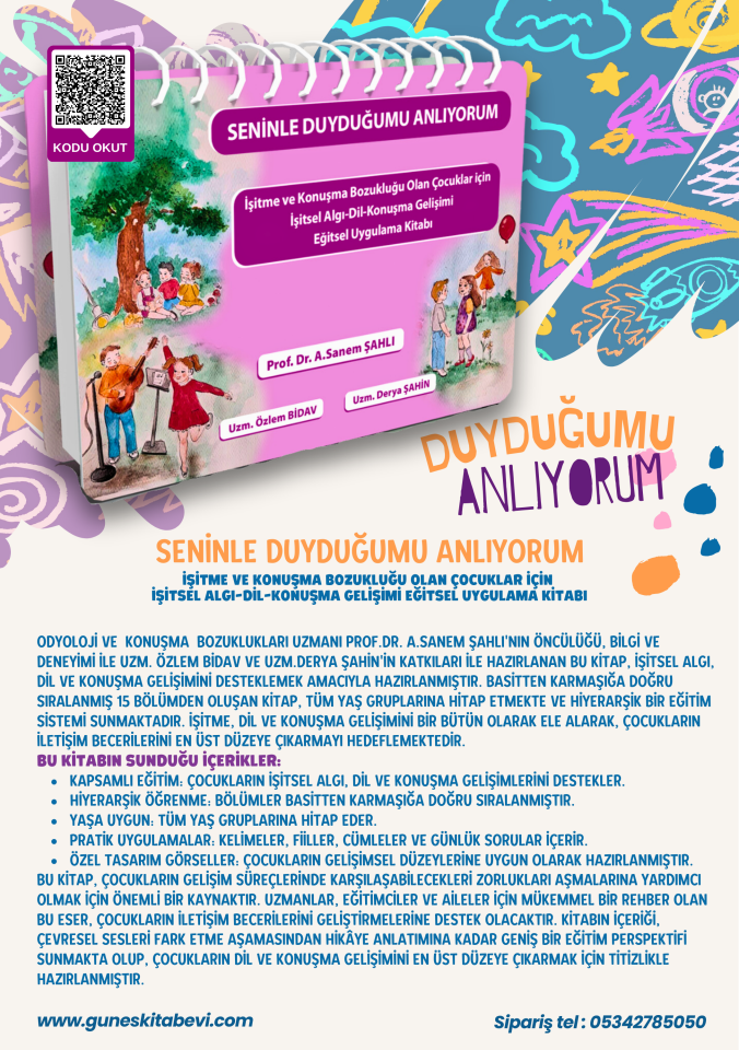 Seninle Duyduğumu Anlıyorum İşitme ve Konuşma Bozukluğu Olan Çocuklar için İşitsel Algı-Dil-Konuşma Gelişimi Eğitsel Uygulama Kitabı