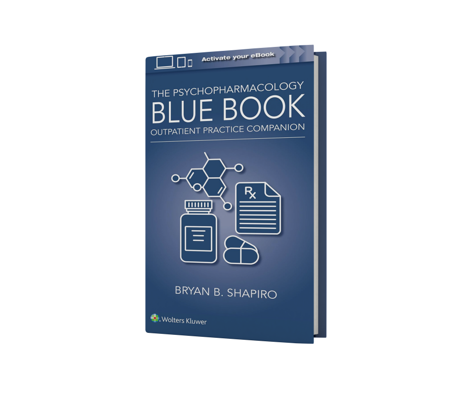 The Psychopharmacology Blue Book: Outpatient Practice Companion