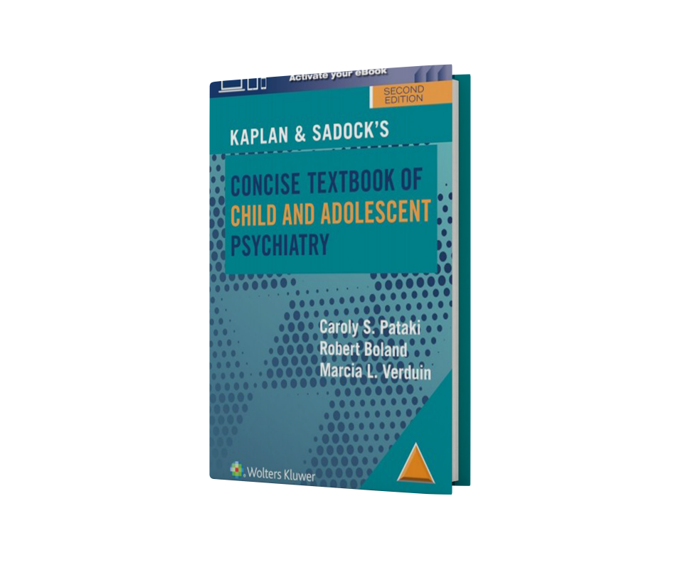 Kaplan & Sadock’s Concise Textbook of Child and Adolescent Psychiatry, 2nd Edition