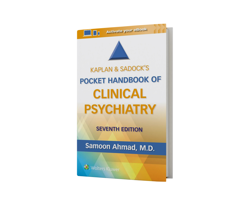Kaplan & Sadock’s Pocket Handbook of Clinical Psychiatry