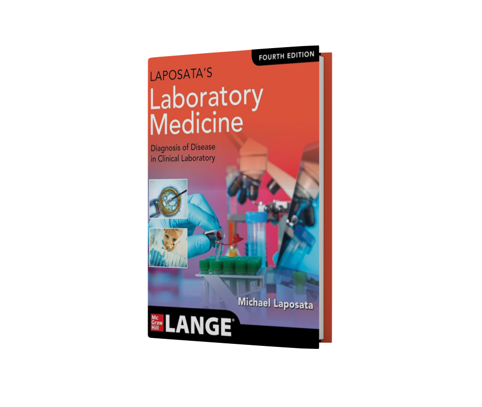 Laposata's Laboratory Medicine:The Diagnosis of Disease in the Clinical Laboratory, 4th Edition