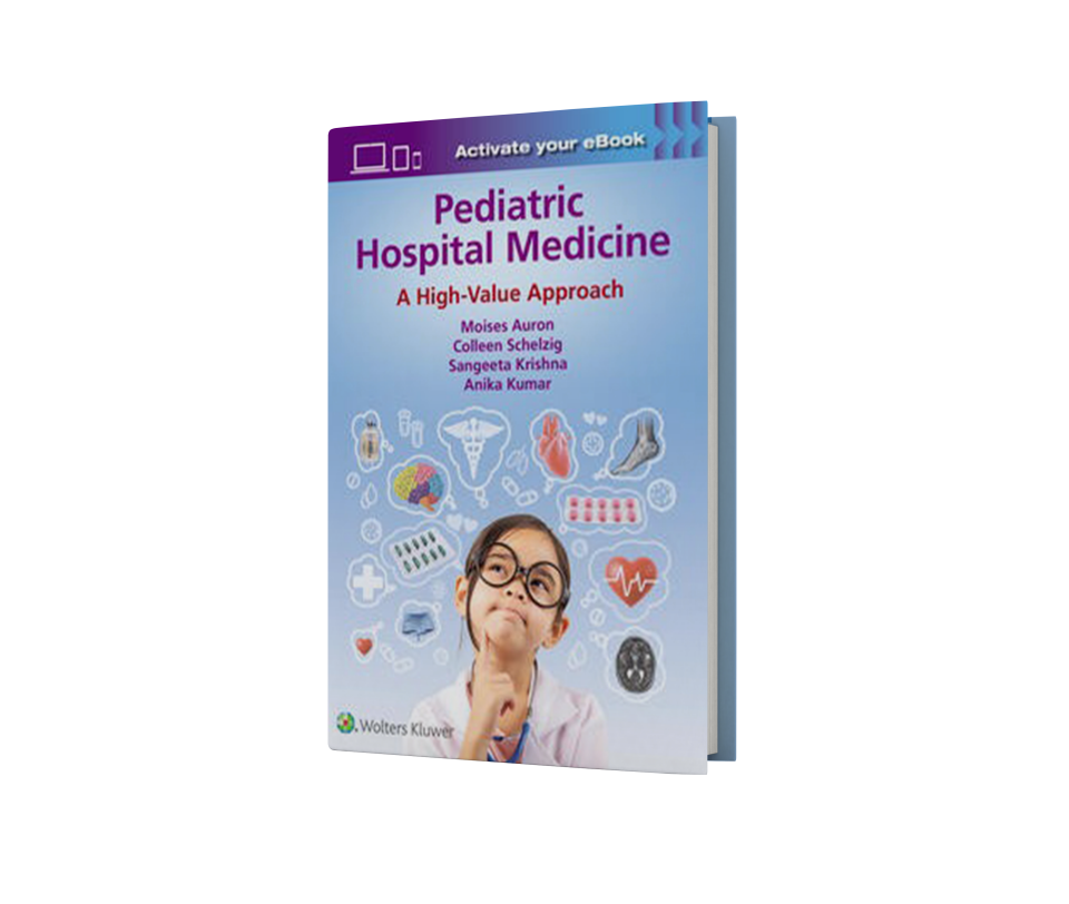 Pediatric Hospital Medicine A High-Value Approach