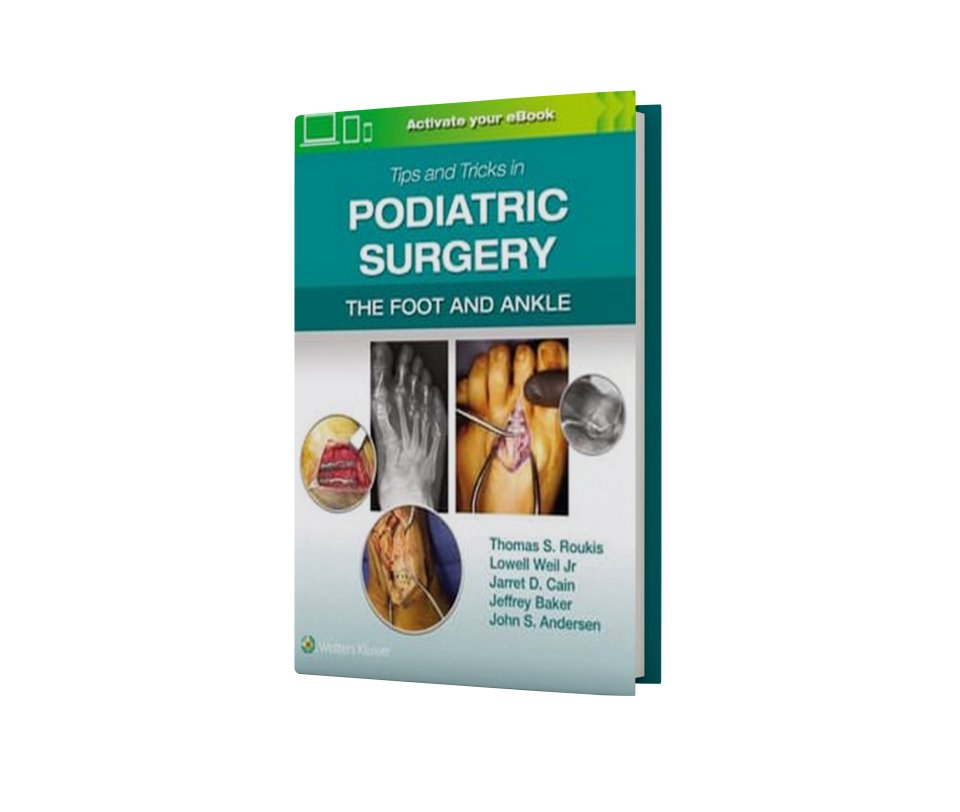 Tips and Tricks in Podiatric Surgery: The Foot and Ankle: Print + eBook with Multimedia