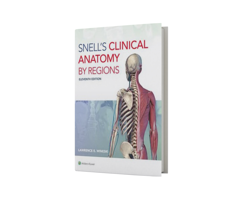 Snell’s Clinical Anatomy by Regions, 11th Edition