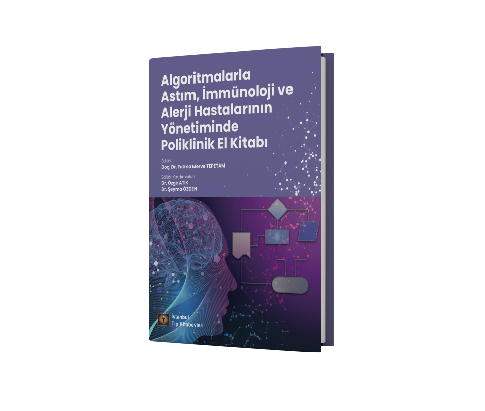 Algoritmalarla Astım, İmmünoloji ve Alerji Hastalarının Yönetiminde Poliklinik El Kitabı