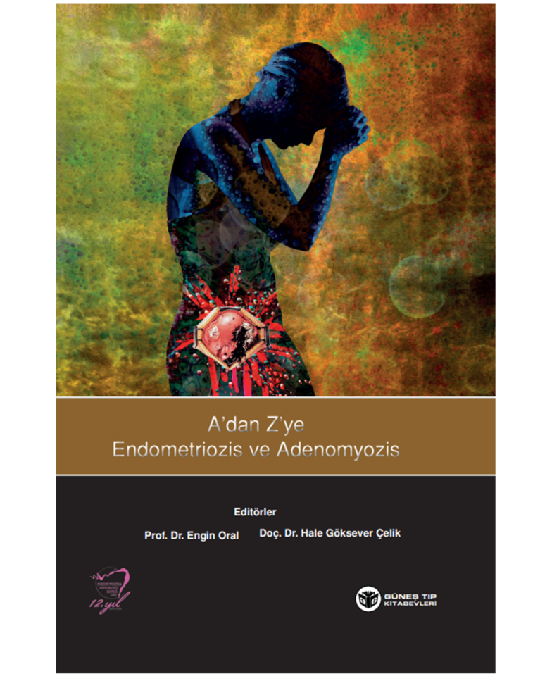 A'dan Z'ye Endometriozis ve Adenomyozis
