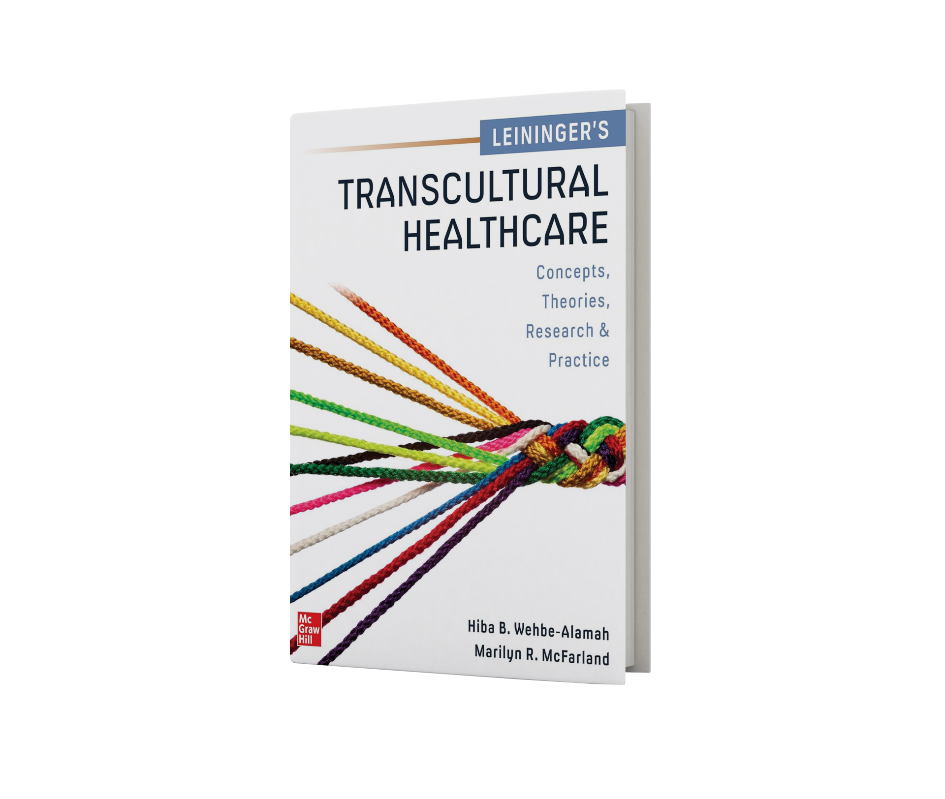 Leininger’s Transcultural Healthcare: Concepts, Theories, Research & Practices