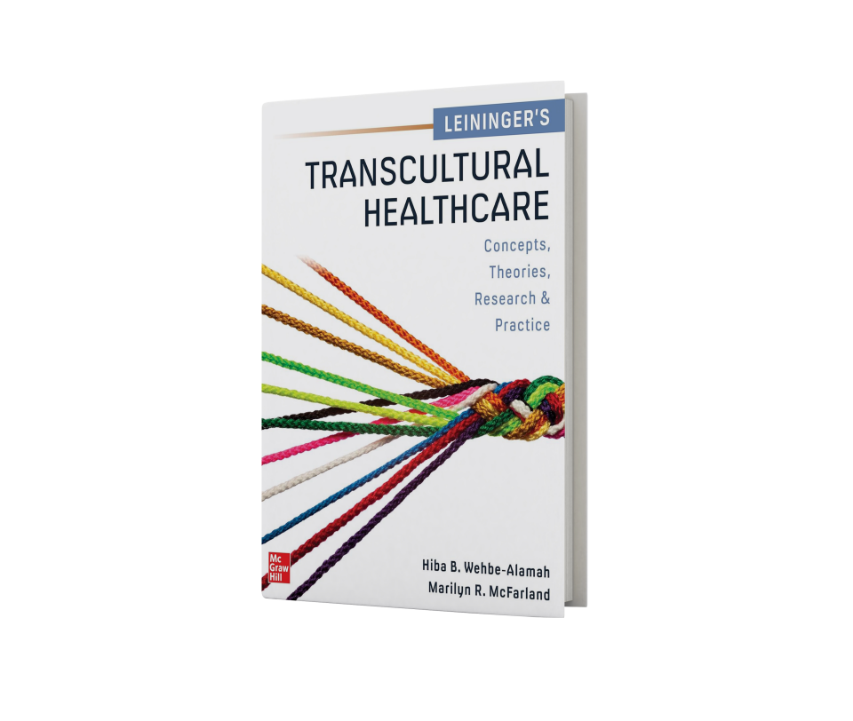 Leininger’s Transcultural Healthcare: Concepts, Theories, Research & Practices