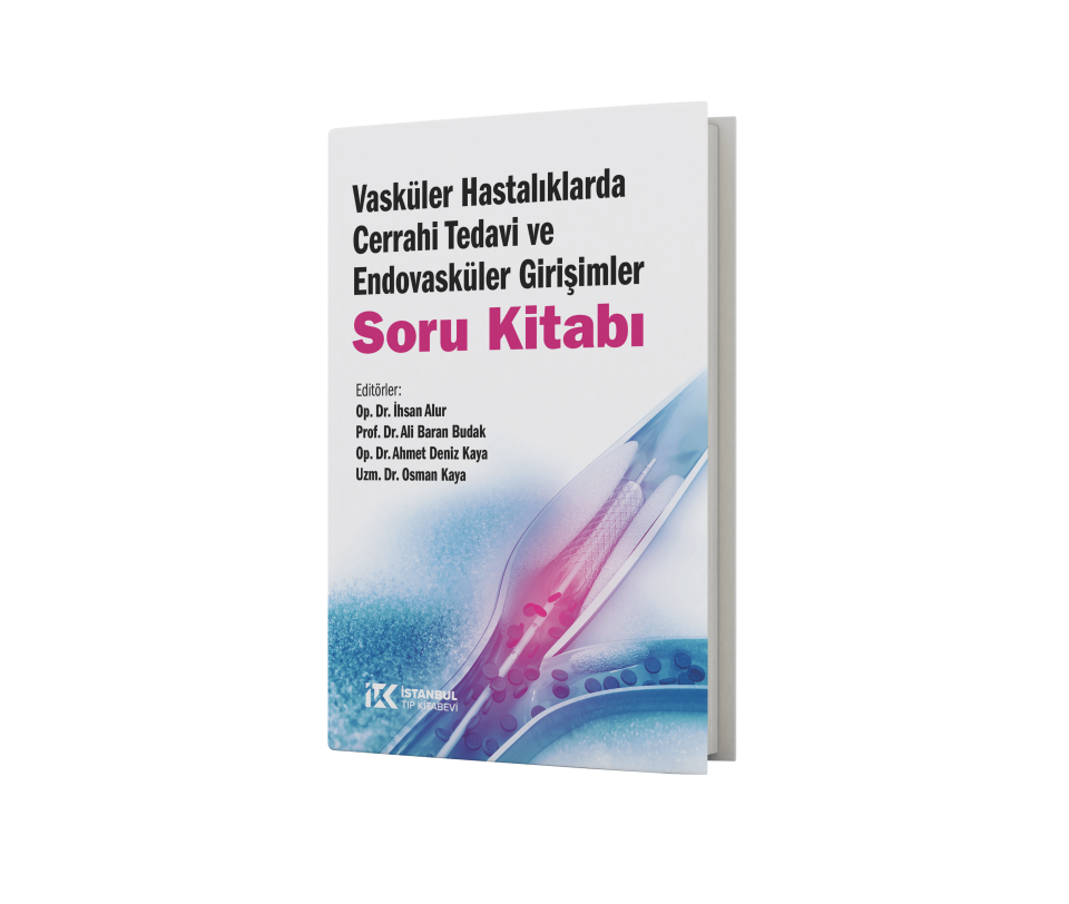 Vasküler Hastalıklarda Cerrahi Tedavi ve Endovasküler Girişimler Soru Kitabı