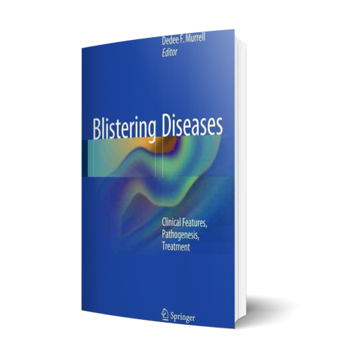 Blistering Diseases: Clinical Features, Pathogenesis, Treatment