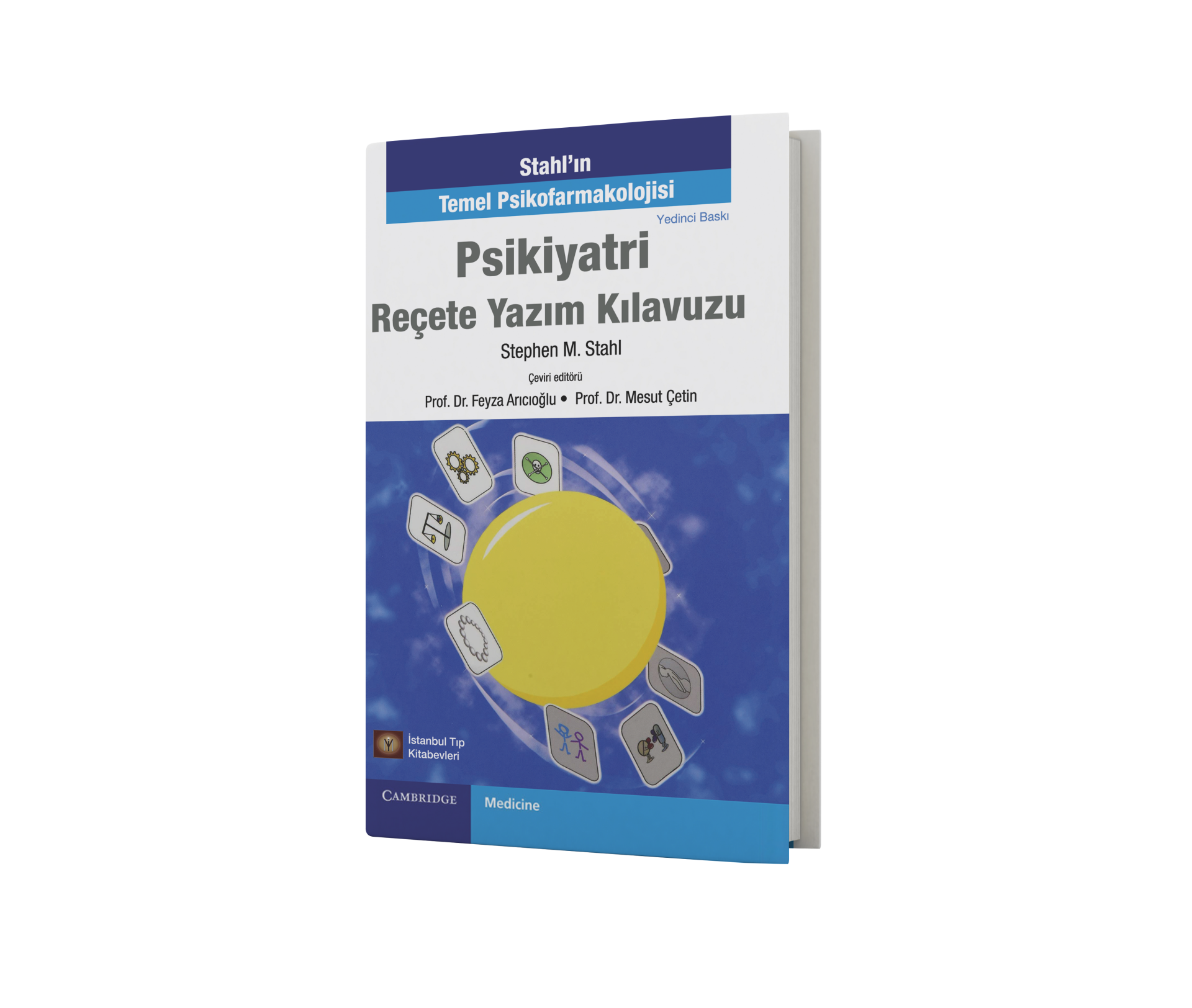 Stahl'ın Temel Psikofarmakolojisi Psikiyatri Reçete Yazım Kılavuzu