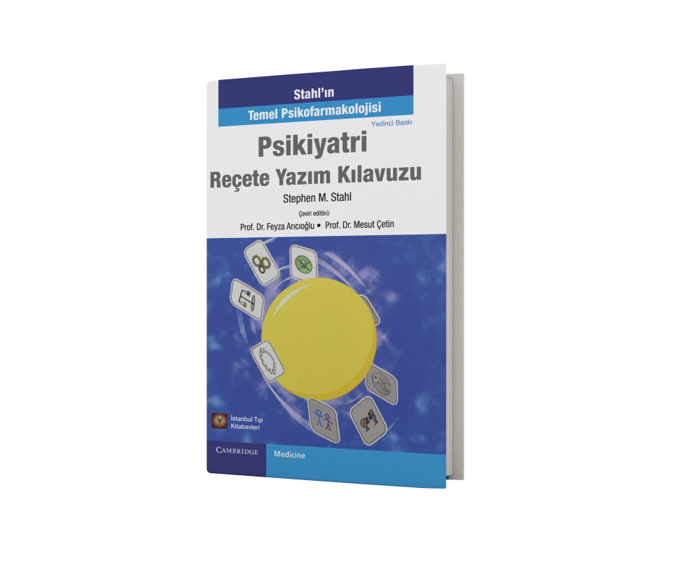 Stahl'ın Temel Psikofarmakolojisi Psikiyatri Reçete Yazım Kılavuzu