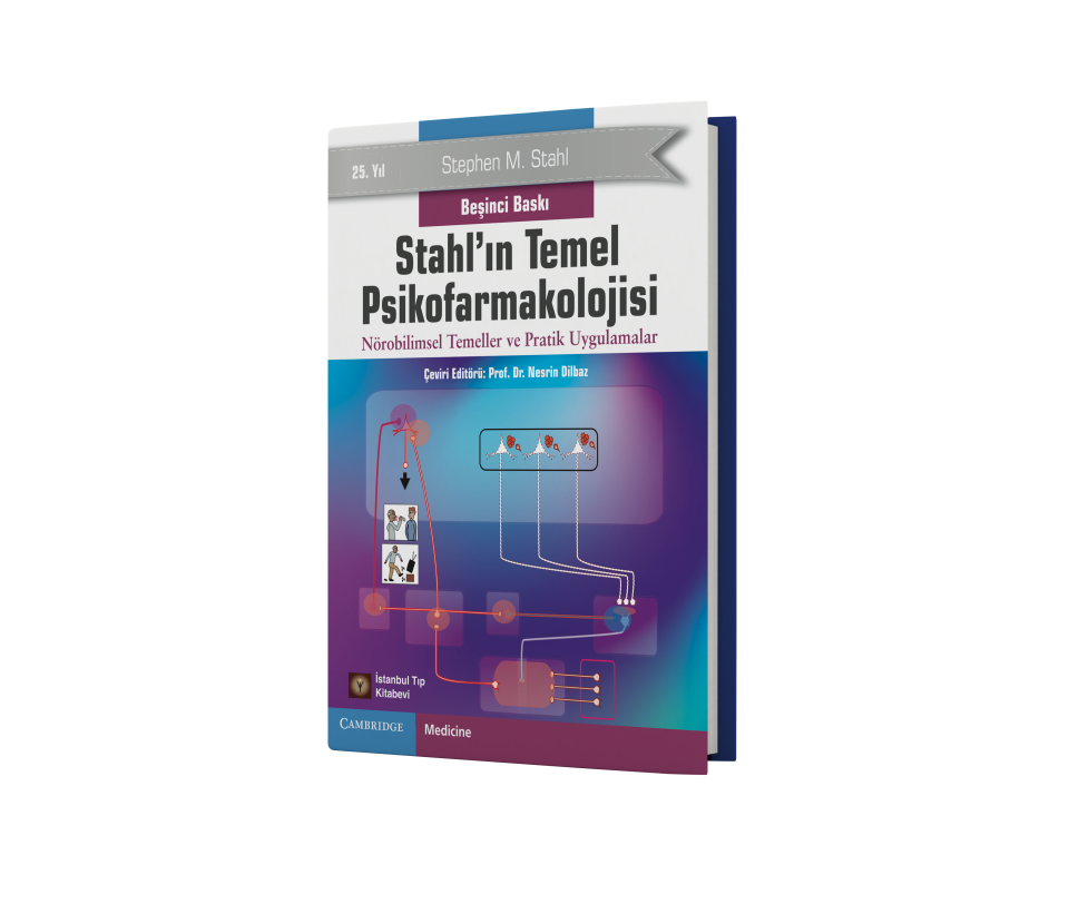 Stahl'ın Temel Psikofarmakolojisi  Nörobilimsel Temeller ve Pratik Uygulamalar