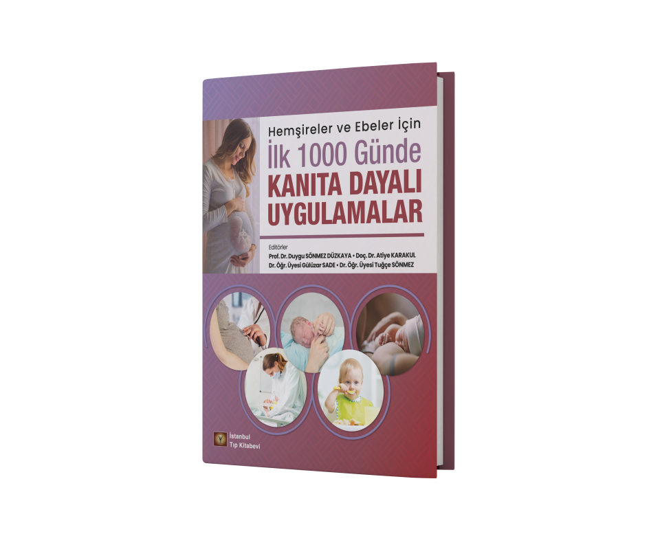 Hemşireler ve Ebeler İçin İlk 1000 Günde Kanıta Dayalı Uygulamalar