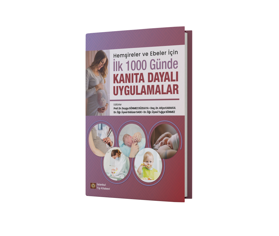 Hemşireler ve Ebeler İçin İlk 1000 Günde Kanıta Dayalı Uygulamalar