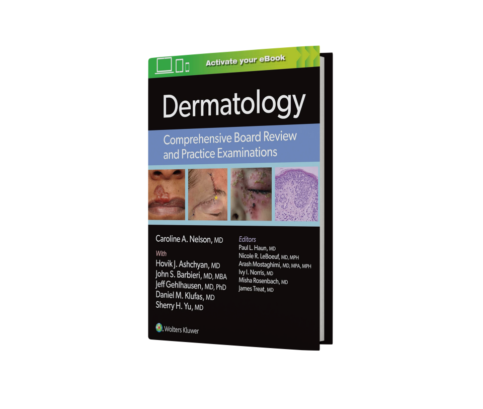 Dermatology: Comprehensive Board Review and Practice Examinations