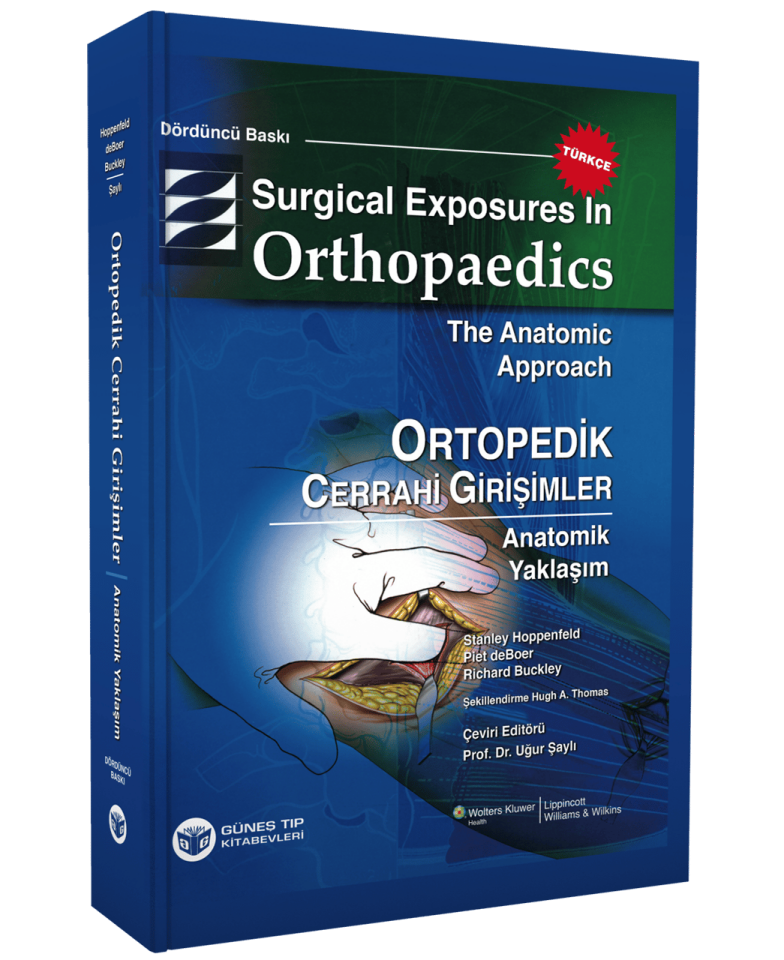 Surgical Exposures in Orthopaedics The Anatomic Approach, Türkçe (Ortopedik Cerrahi Girişimler Anatomik Yaklaşım)