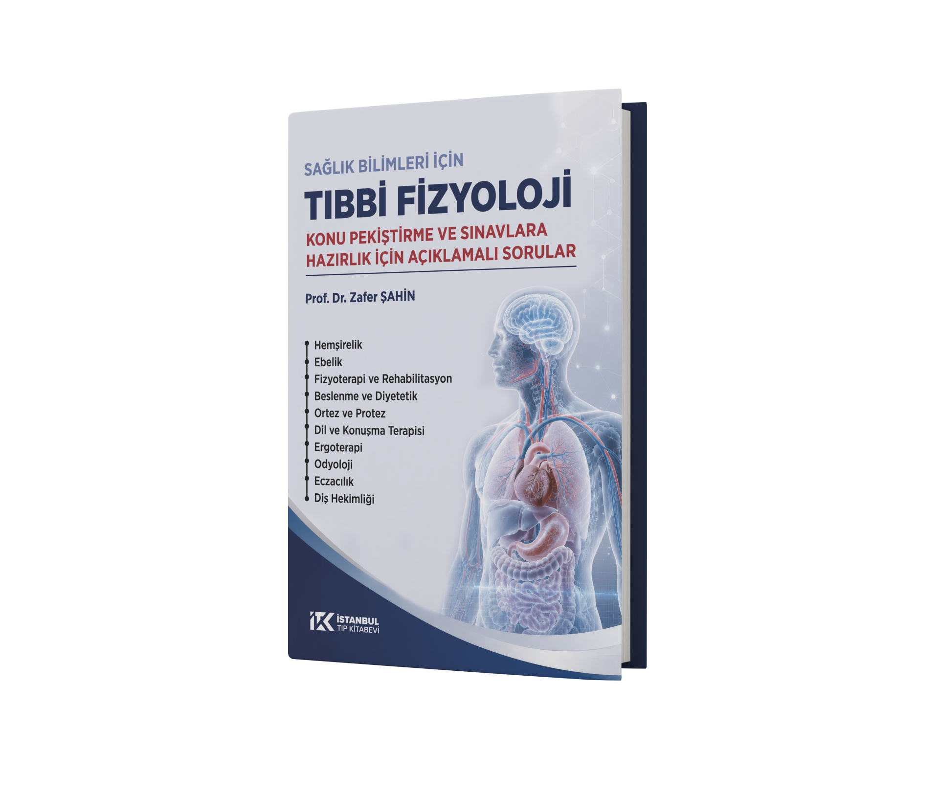 Tıbbi Fizyoloji Konu Pekiştirme ve Sınavlara Hazırlık için Açıklamalı Sorular