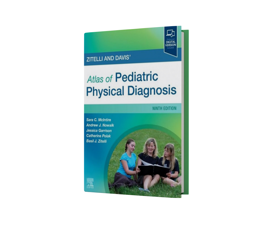 Zitelli and Davis' Atlas of Pediatric Physical Diagnosis, 9th Edition