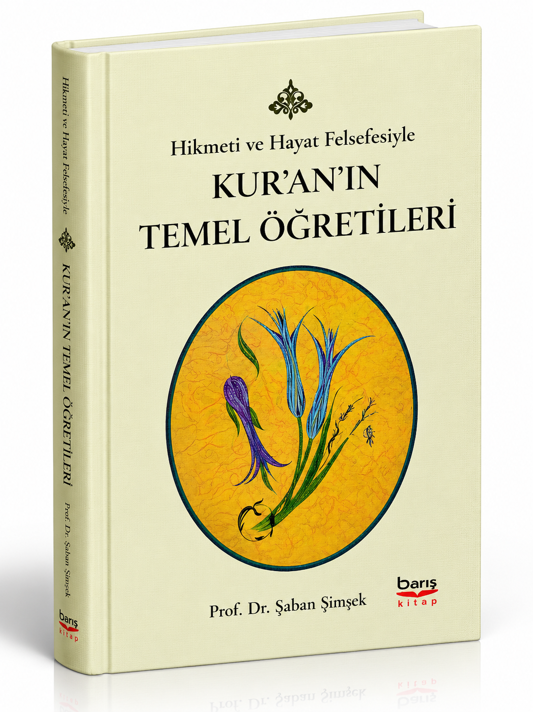 Hikmeti ve Felsefesiyle Kur'an'ın Temel Öğretileri