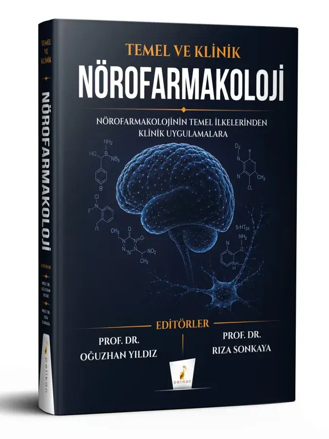 Temel ve Klinik Nörofarmakoloji - Nörofarmakolojinin Temel İlkelerinden Klinik Uygulamalara