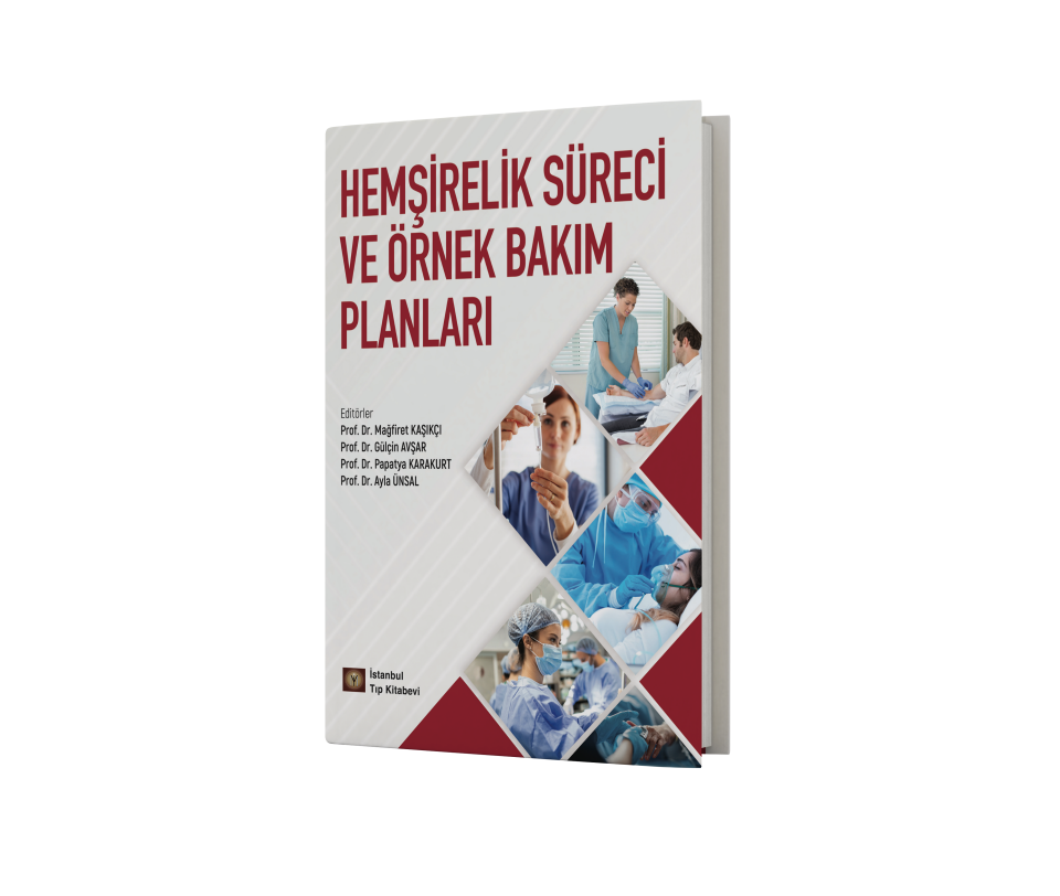 Hemşirelik Süreci ve Örnek Bakım Planları