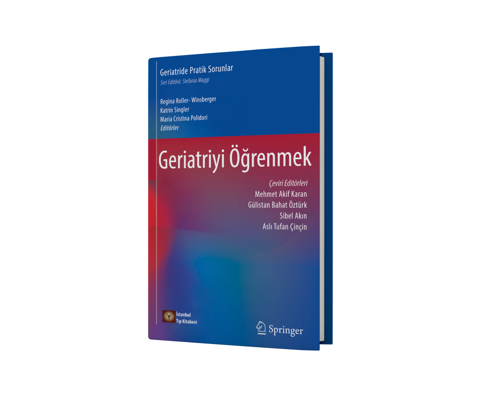 Geriatride Pratik Sorunlar Geriatriyi Öğrenmek