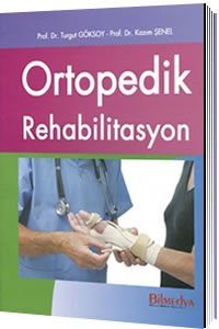 Ortopedik Rehabilitasyon - Turgut Göksoy, Kazım Şenel
