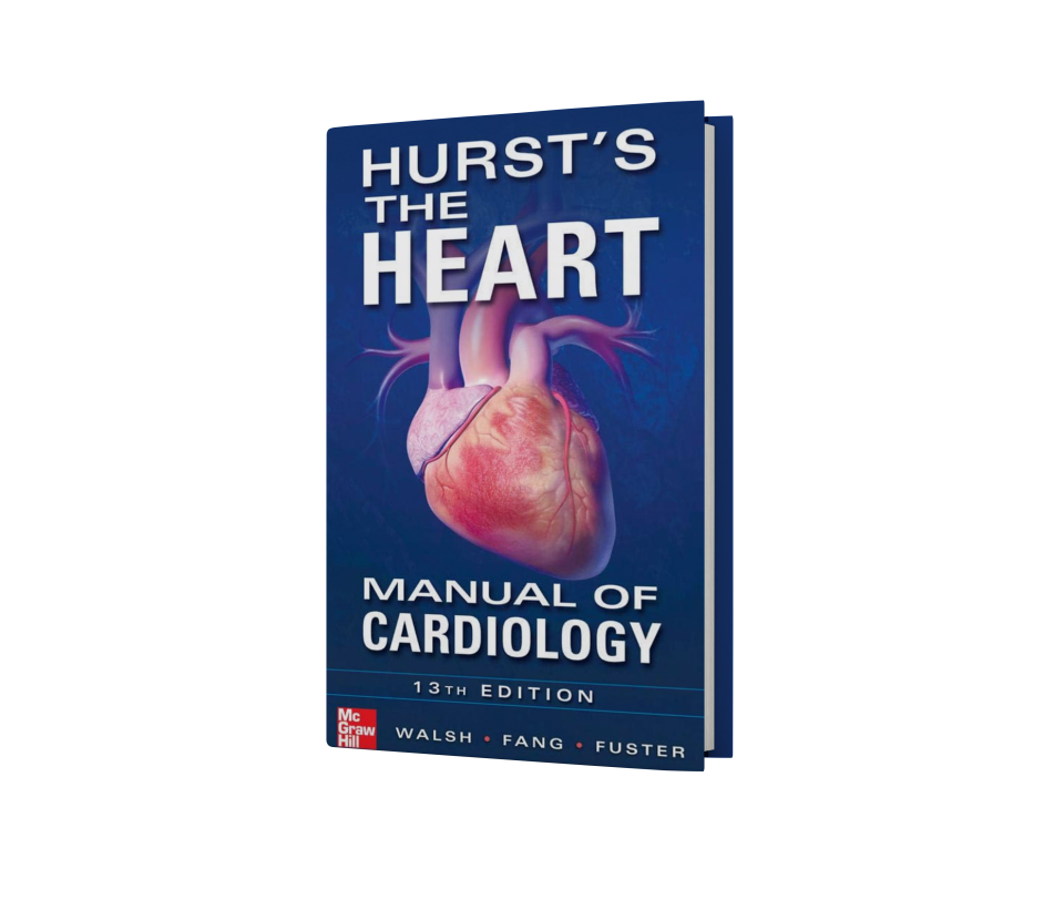 Hurst's the Heart Manual of Cardiology, Thirteenth Edition 13th Edition
