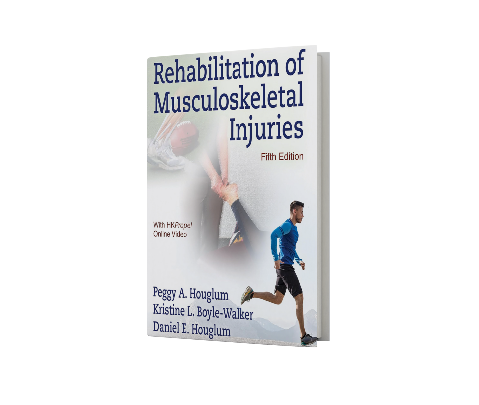 Rehabilitation of Musculoskeletal Injuries Fifth Edition