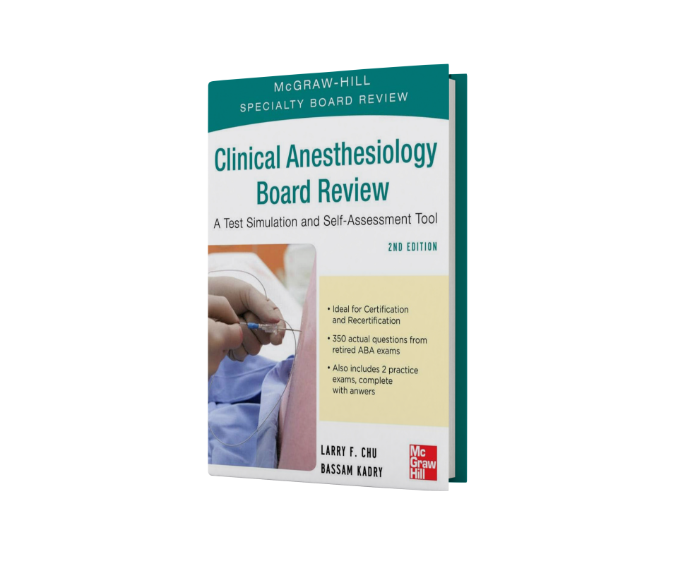 Clinical Anesthesiology, Second Edition Board Review